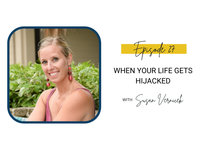 27: When Your Life Gets Hijacked