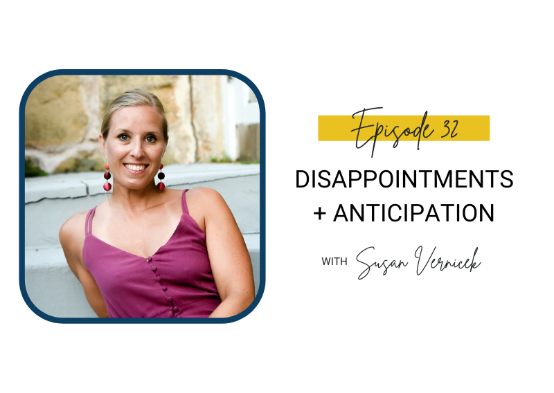 32: Disappointments + Anticipation