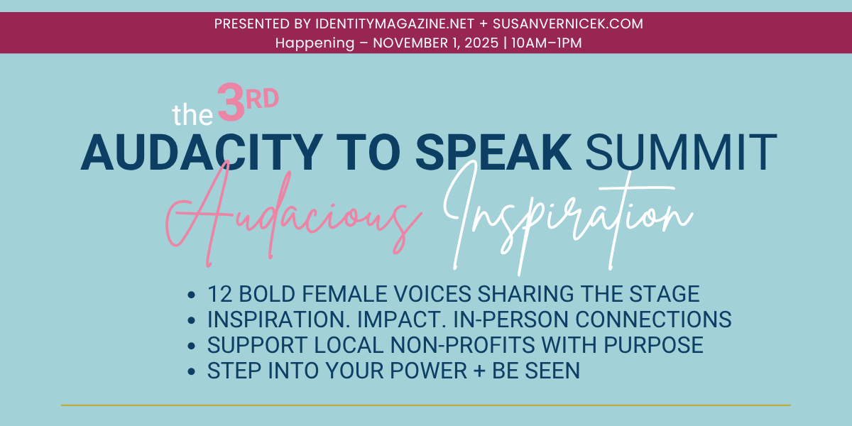The Audacity to Speak Summit - Identity Magazine - Susan Vernicek